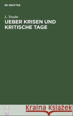 Ueber Krisen und kritische Tage L Traube   9783112632697 de Gruyter - książka