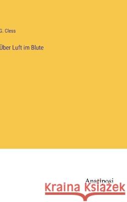 UEber Luft im Blute G Cless   9783382019273 Anatiposi Verlag - książka