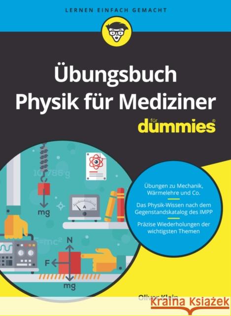 UEbungsbuch Physik fur Mediziner fur Dummies Oliver Klein 9783527719174 Wiley-VCH Verlag GmbH - książka