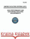 UFC 1-200-02 High Performance and Sustainable Building Requirements U S Department of Defense 9780615967882 Morning Tea Press, LLC