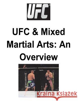 UFC and Mixed Martial Arts: An Overview O'Halloran, Brendan 9781539472001 Createspace Independent Publishing Platform - książka