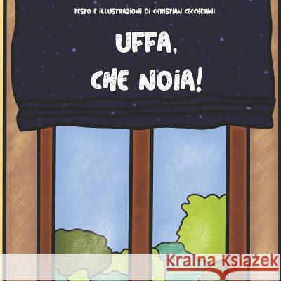 Uffa, Che Noia! Christian Ceccherini 9781729002261 Independently Published - książka