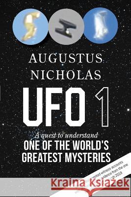 UFO 1: A quest to understand one of the world's greatest mysteries Augustus Nicholas 9780648323945 UFO the Book - książka