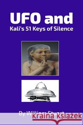 UFO and Kali's 51 Keys of Silence William Stuart 9781835631256 New Generation Publishing - książka