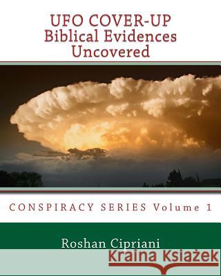 UFO Cover-Up: Biblical Evidences Uncovered Roshan Cipriani 9781517765569 Createspace Independent Publishing Platform - książka