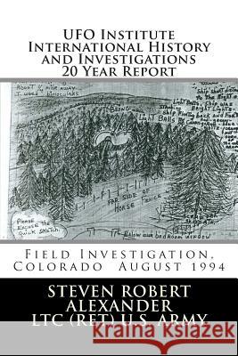 UFO Institute International History and Investigations 20 Year Report Steven Robert Alexande 9781484984819 Createspace - książka