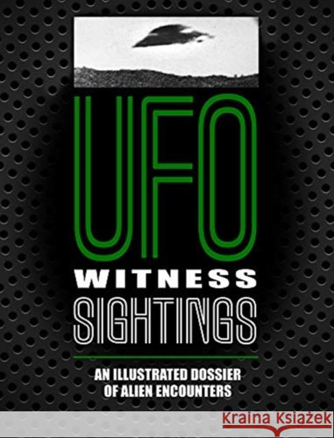 UFO Witness Sightings: An Illustrated Dossier of Alien Encounters Peter Brookesmith 9781782748908 Amber Books Ltd - książka