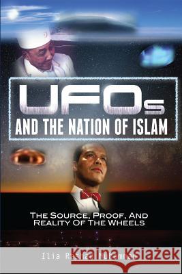 UFOs And The Nation Of Islam: The Source, Proof, And Reality Of The Wheels Muhammad, Demetric 9780989977425 Ilia Rashad Muhammad - książka