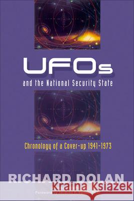 Ufos and the National Security State: Chronology of a Cover-Up 1941-1973 Richard M. (Richard M. Dolan ) Dolan 9781571743176 Hampton Roads Publishing Company - książka