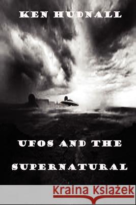 UFOs and the Supernatural Ken Hudnall 9781933951553 Omega Press - książka