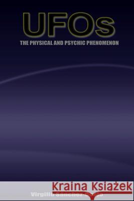 UFOs The Physical and Psychic Phenomenon Sanchez-Ocejo, Virgilio 9781492932666 Createspace - książka