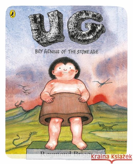 UG: Boy Genius of the Stone Age and His Search for Soft Trousers Raymond Briggs Raymond Briggs  9780141374055 Penguin Random House Children's UK - książka
