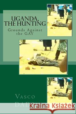 Uganda, The Hunting grounds against Gay: Jesus Never Condemned Gays, Neither Do I Ephraim 9781496167477 Createspace - książka