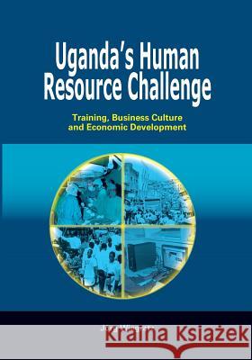 Uganda's Human Resource Challenge. Training, Business Culture and Economic Development Jorg Wiegratz   9789970029686 Fountain Publishers - książka