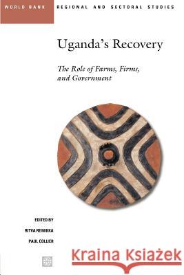 Uganda's Recovery: The Role of Farms, Firms, and Government Reinikka, Ritva 9780821346648 World Bank Publications - książka