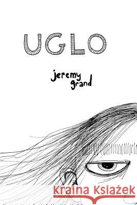 Uglo Jeremy Grand 9781533029492 Createspace Independent Publishing Platform - książka