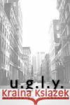 U.G.L.Y. Brandelyn N. Castine 9780595523771 iUniverse.com
