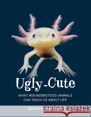 Ugly-Cute: What Misunderstood Animals Can Teach Us about Life McCartney, Jennifer 9780008527051 HarperCollins Publishers - książka