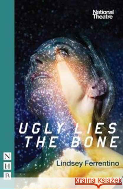 Ugly Lies the Bone    9781848426443 Nick Hern Books - książka