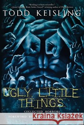 Ugly Little Things: Collected Horrors Todd Keisling 9781964398747 Crystal Lake Publishing - książka