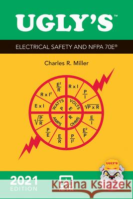 Ugly's Electrical Safety and Nfpa 70e, 2021 Edition Miller, Charles R. 9781284226553 Jones & Bartlett Publishers - książka