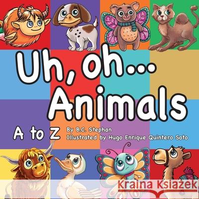 Uh Oh Animals B. C. Stephan Hugo Enrique Quinter 9781958958131 Future Gen Press LLC - książka