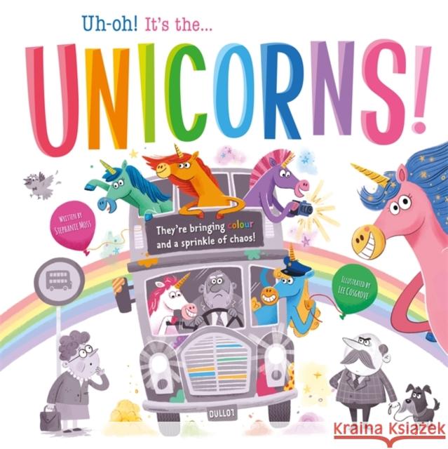 Uh-oh! It's the Unicorns! Igloo Books 9781800222960 Bonnier Books Ltd - książka