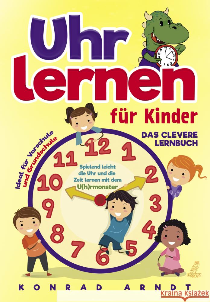 Uhr lernen für Kinder Arndt, Konrad 9783969672556 Eulogia - książka