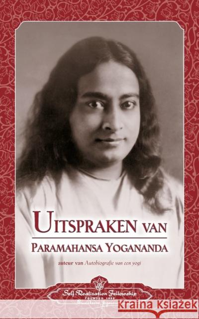 Uitspraken van Paramahansa Yogananda (Sayings of Paramahansa Yogananda) Dutch Yogananda, Paramahansa 9780876127278 Self-Realization Fellowship - książka