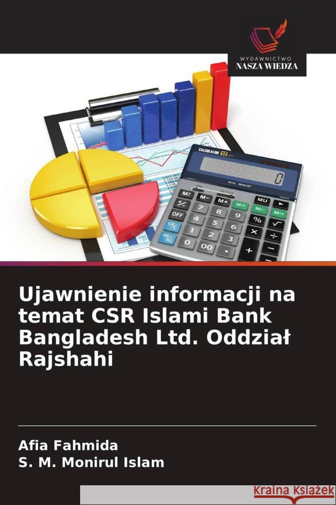 Ujawnienie informacji na temat CSR Islami Bank Bangladesh Ltd. Oddzial Rajshahi Fahmida, Afia, Islam, S. M. Monirul 9786208574475 Wydawnictwo Nasza Wiedza - książka