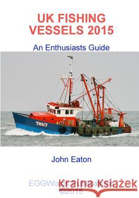 UK Fishing Vessels 2015 John Eaton 9781291108354 Lulu Press Inc - książka