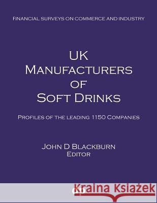 UK Manufacturers of Soft Drinks: Profiles of the leading 1150 companies Blackburn, John D. 9781912736171 Dellam Publishing Limited - książka