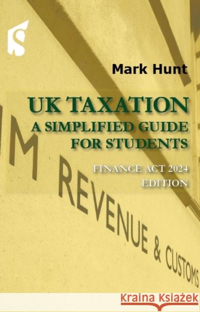 UK Taxation for Students 2024/25 Mark Hunt 9781913507602 Spiramus Press - książka
