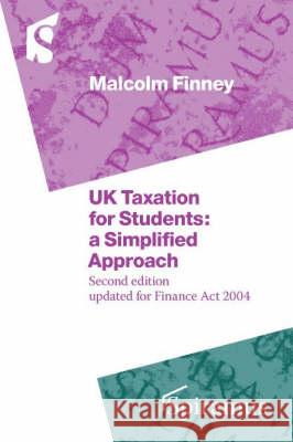 UK Taxation for Students: A Simplified Approach Malcolm Finney 9781904905165 Spiramus Press - książka