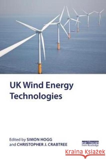 UK Wind Energy Technologies Simon Hogg Christopher Crabtree 9781138393424 Routledge - książka