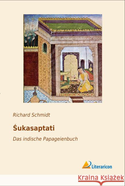 ukasaptati : Das indische Papageienbuch Schmidt, Richard 9783956974687 Literaricon - książka