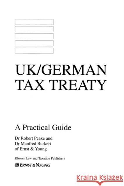 Uk/German Tax Treaty: A Practical Guide Peake, Robert 9789041101198 Kluwer Law International - książka