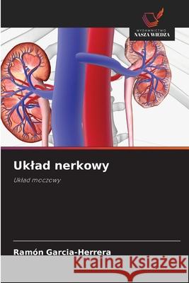 Uklad nerkowy Garcia-Herrera, Ramón 9786208835279 Wydawnictwo Nasza Wiedza - książka