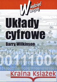 Układy cyfrowe WKŁ Wilkinson Barry 9788320613278 Wydawnictwa Komunikacji i Łączności WKŁ - książka