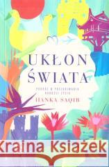 Ukłon świata Hanka Saqib 9788396943408 Hanka Saqib - książka