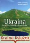 Ukraina Przyroda - Ludność - Gospodarka Zastawnyj Fedir Kusiński Witold 9788388938603 Dialog
