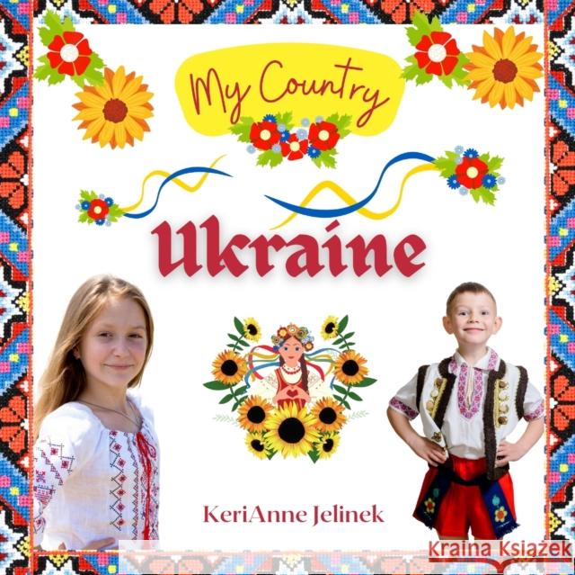 Ukraine - Social Studies for Kids, Ukrainian Culture, Ukrainian Traditions, Music, Art, History, World Travel, Learn about Ukraine, Children Explore E Jelinek, Kerianne N. 9783383284380 Sloth Dreams Publishing - książka