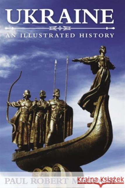 Ukraine: An Illustrated History Paul Robert Magocsi 9781442627567 University of Toronto Press - książka