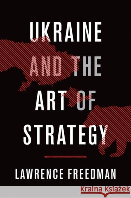Ukraine and the Art of Strategy Lawrence Freedman 9780190902889 Oxford University Press, USA - książka