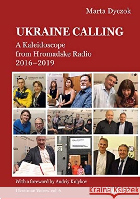 Ukraine Calling: A Kaleidoscope from Hromadske Radio 2016-2019 Marta Dyczok 9783838214726 Ibidem Press - książka