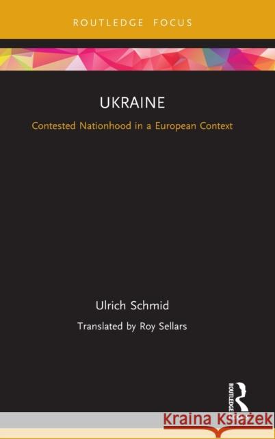 Ukraine: Contested Nationhood in a European Context Schmid, Ulrich 9780367199807 Routledge - książka
