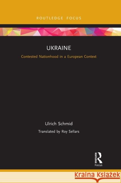 Ukraine: Contested Nationhood in a European Context Ulrich Schmid 9781032085951 Routledge - książka