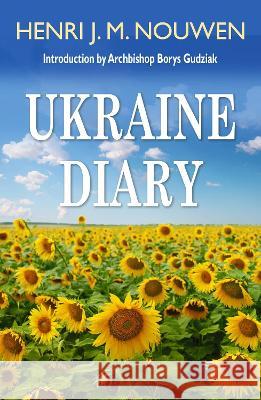 Ukraine Diary Henri J. M. Nouwen Archbishop Borys Gudziak 9781626985179 Orbis Books - książka