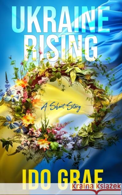 Ukraine Rising: A Short Story Ido Graf   9781916214071 Nielsen - książka