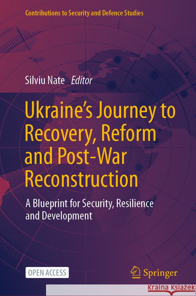 Ukraine's Journey to Recovery, Reform and Post-War Reconstruction: A Blueprint for Security, Resilience and Development Silviu Nate 9783031664335 Springer - książka